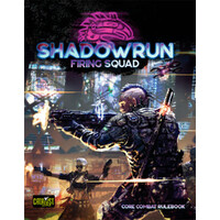 Shadowrun 6. udgave Firing Squad Sixth World Core Combat Rulebook