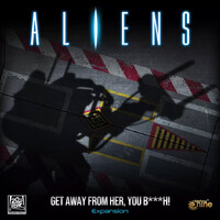 Aliens Get Away From Her You B***H Exp Ekspansion Aliens Another Glorious Day