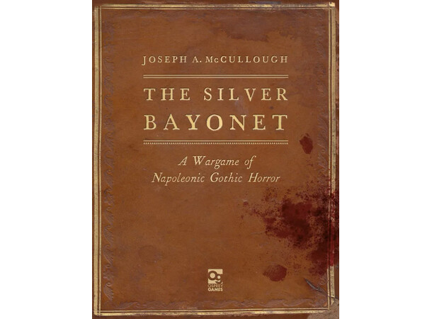 The Silver Bayonet Regelbog Et krigsspil om napoleonsk gotisk horror 