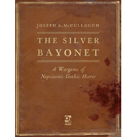 The Silver Bayonet Regelbog Et krigsspil om napoleonsk gotisk horror