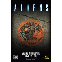 Aliens Were in the Pipe Five by Five Exp Ekspansion Aliens Another Glorious Day