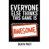 Everyone Else Death Pact Expansion Thinks This Game is Awesome