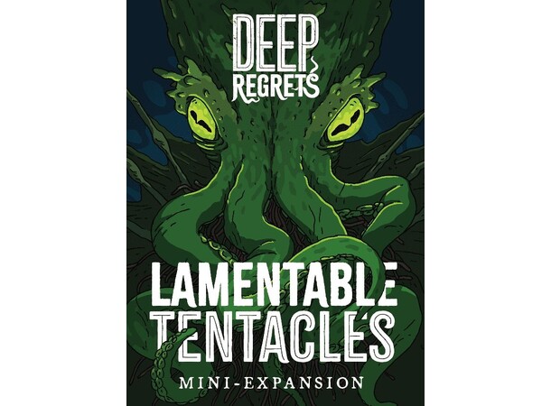 Deep Regrets Lamentable Tentacles Exp Ekspansion til Deep Regrets 