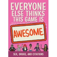 Everyone Else Sex Drugs Citations Exp Thinks This Game is Awesome